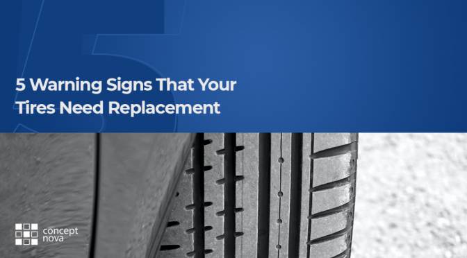 Warning Signs That Your Tires Need Replacement