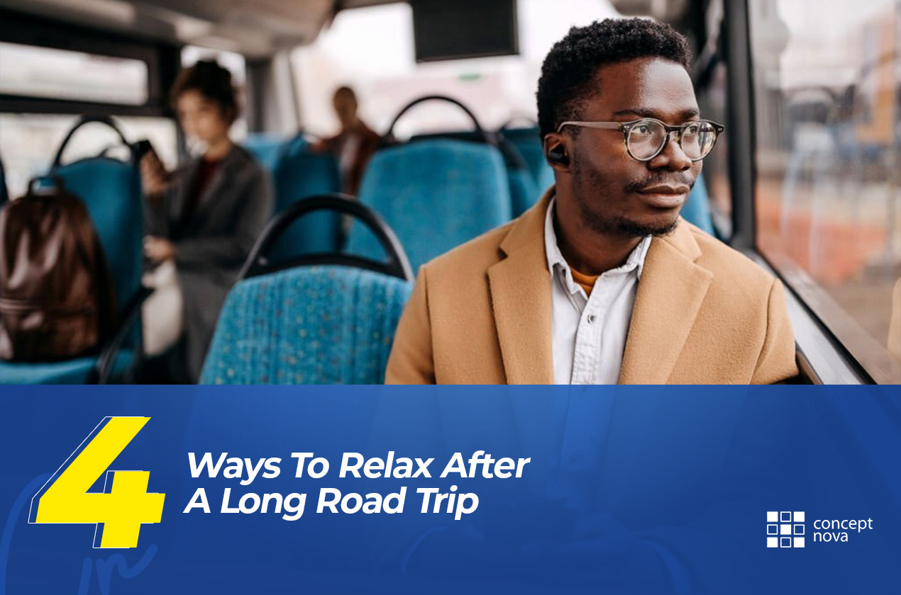 4-ways-to-relax-after-a-long-road-trip-concept-nova-blog